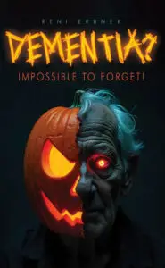 Reni Erbnek - Dementia? Impossible to Forget!